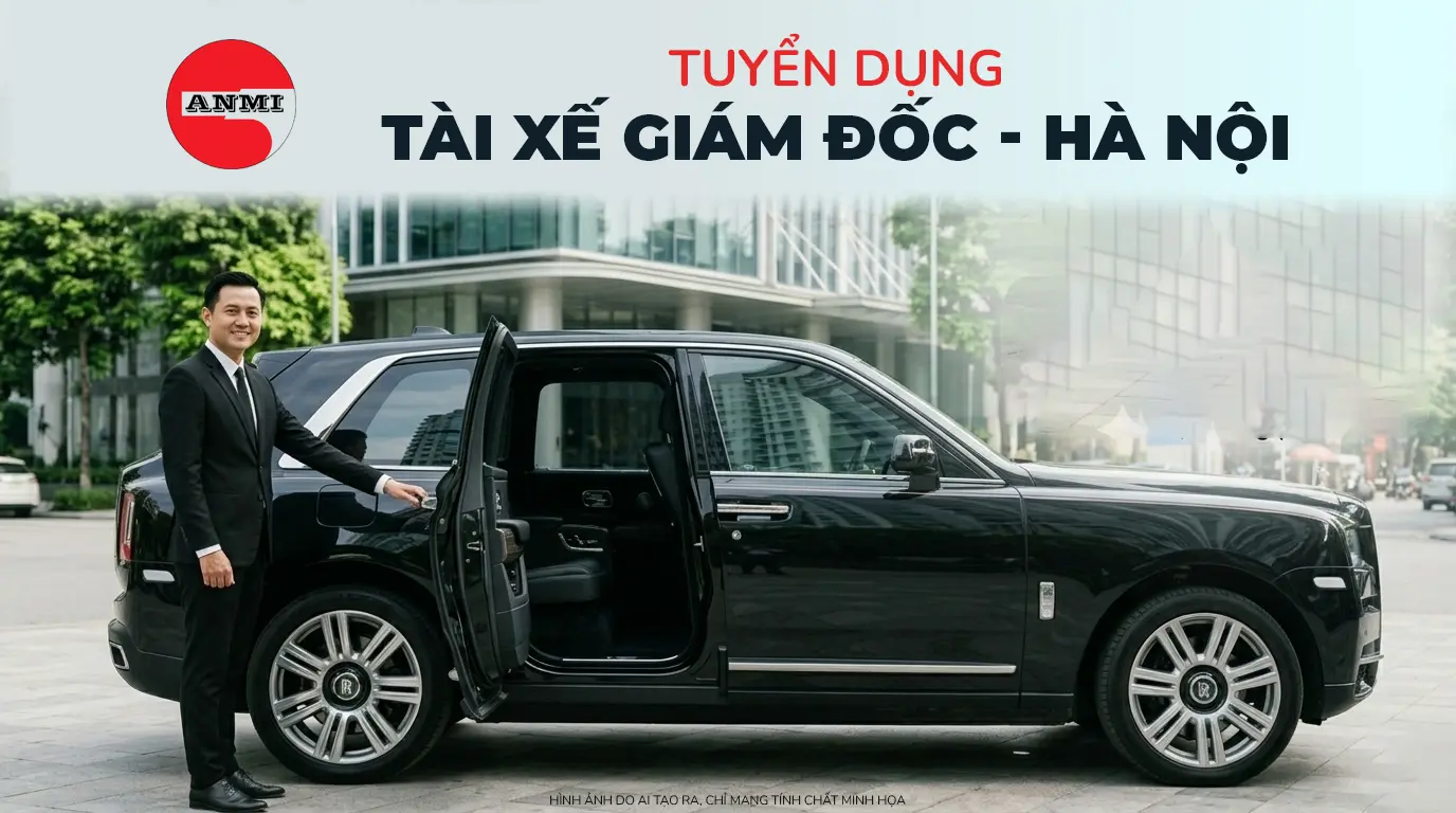 Tuyển tài xế giám đốc ANMI Tools tại Hà Nội